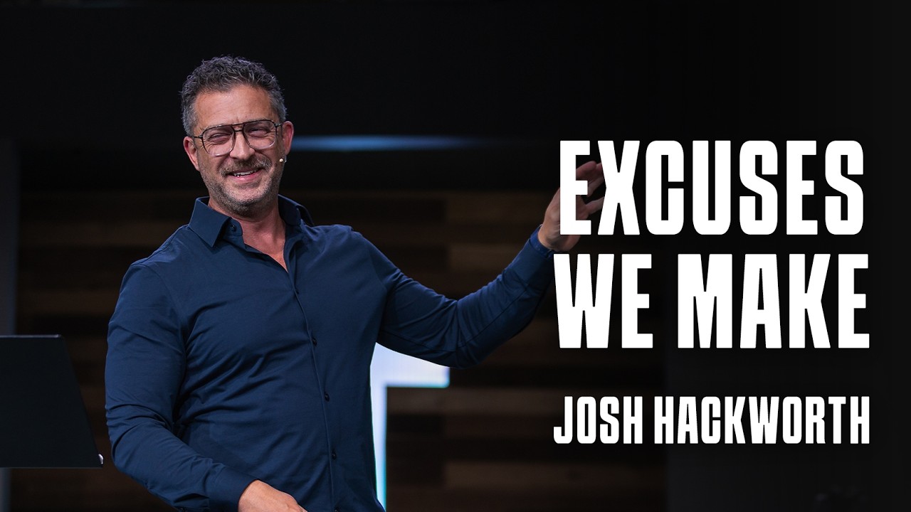 Excuses We Make w/ Josh Hackworth