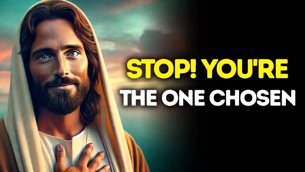 God Says: STOP &mdash; YOU Are THE ONE CHOSEN | God Message Today | Gods Message Now | God's Message Now