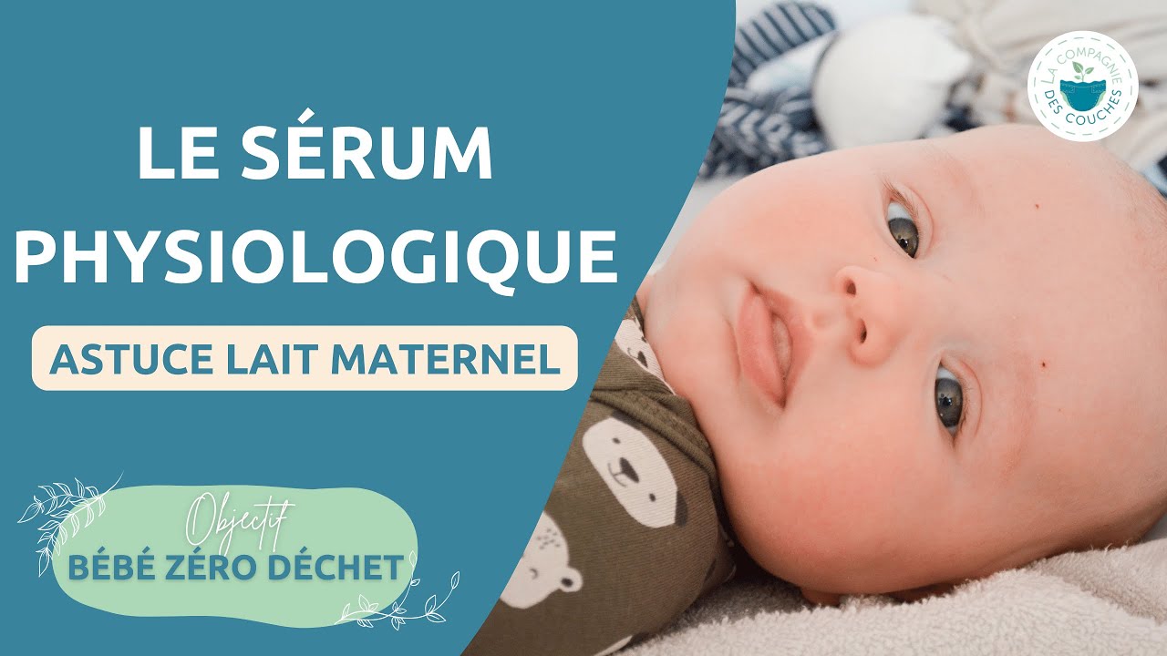 Le sérum physiologique bébé (lait maternel) | OBJECTIF BEBE ZERO DECHET #12 (écolo, écoresponsable)
