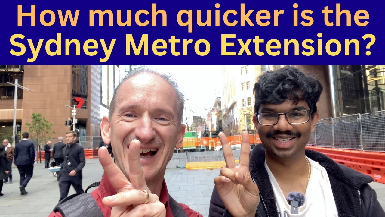 Sydney Metro City Extension - How much quicker will it be? - Featuring Sharath 