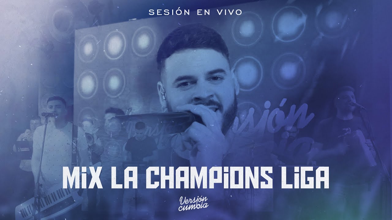 VERSI&Oacute;N CUMBIA - MIX LA CHAMPIONS LIGA  (LIVE SESSION 2022)