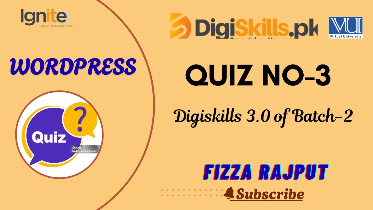 Wordpress Quiz No 3 , Digiskills 3.0 , Batch 2 , Wordpress Quiz 3 by Fizza Rajput