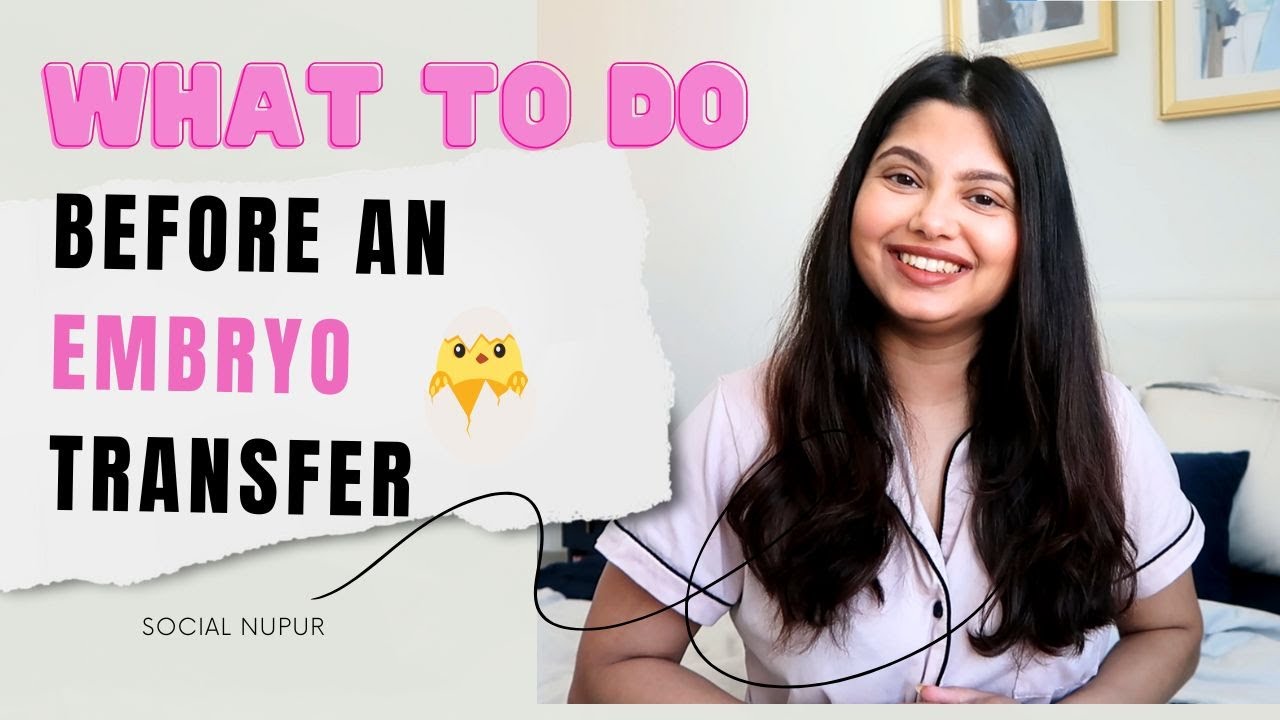 WHAT TO DO BEFORE EMBRYO TRANSFER | Social Nupur