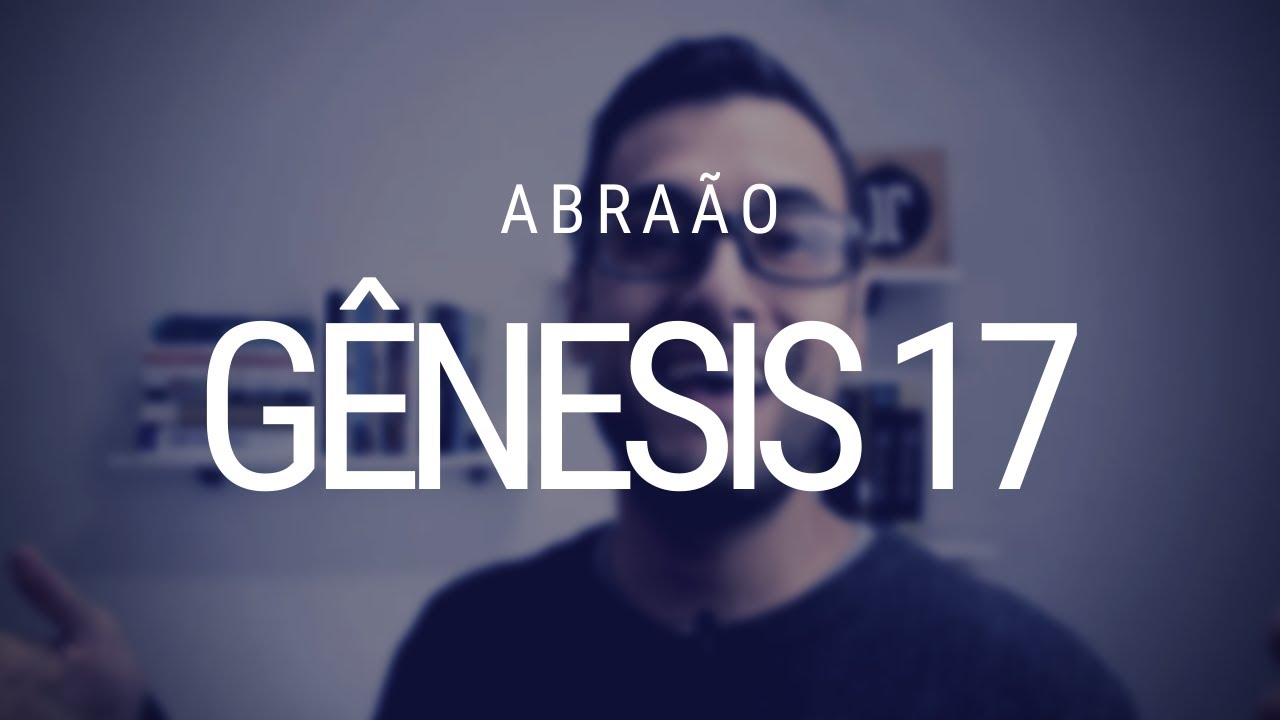 Estudo de Gênesis - Capítulo 17