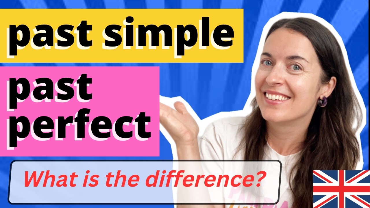 PAST PERFECT and PAST SIMPLE: what's the difference in English?