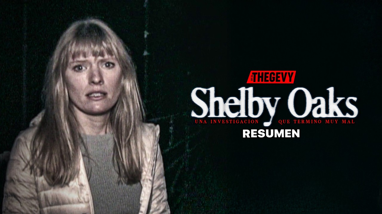 SHELBY OAKS: UNA INVESTIGACI&Oacute;N QUE TERMINO MUY MAL! RESUMEN THEGEVY