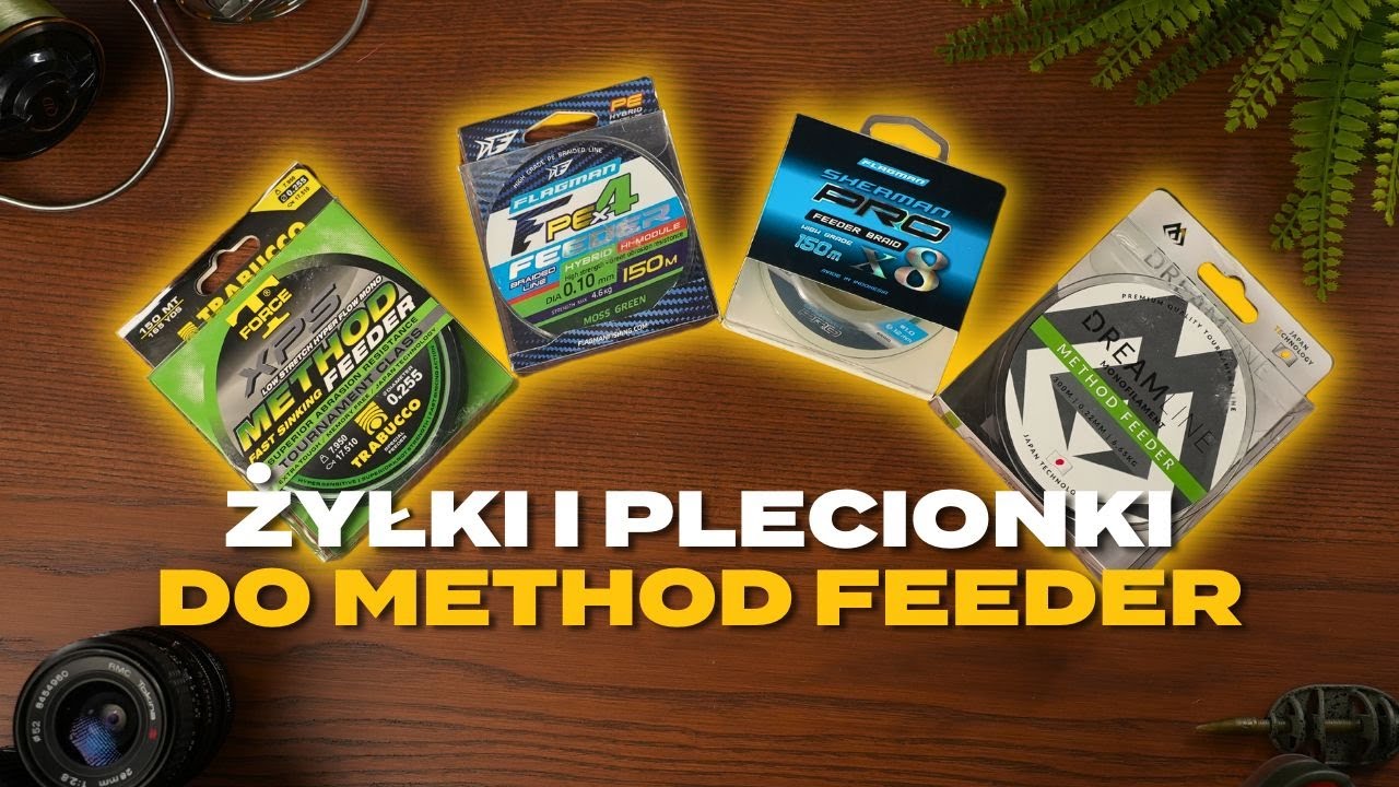 Jaka żyłka do Method Feeder? A może plecionka?