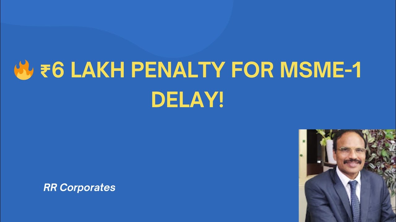 ROC Imposes ₹3 Lakh Penalty each for MSME-1 Delay | Section 405