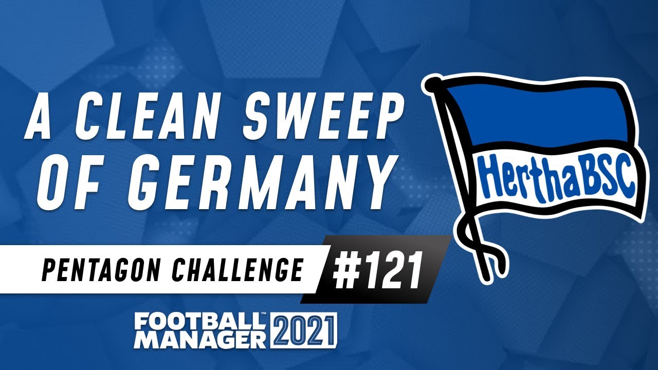 A CLEAN SWEEP OF GERMANY | FM21 Pentagon Challenge #121 | Football Manager 2021