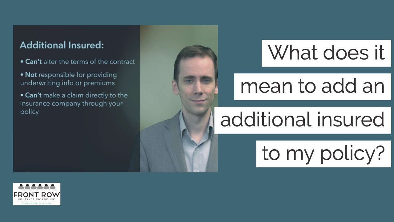 What does it mean to add an additional insured to my policy? | Front Row Insurance Brokers, Inc.