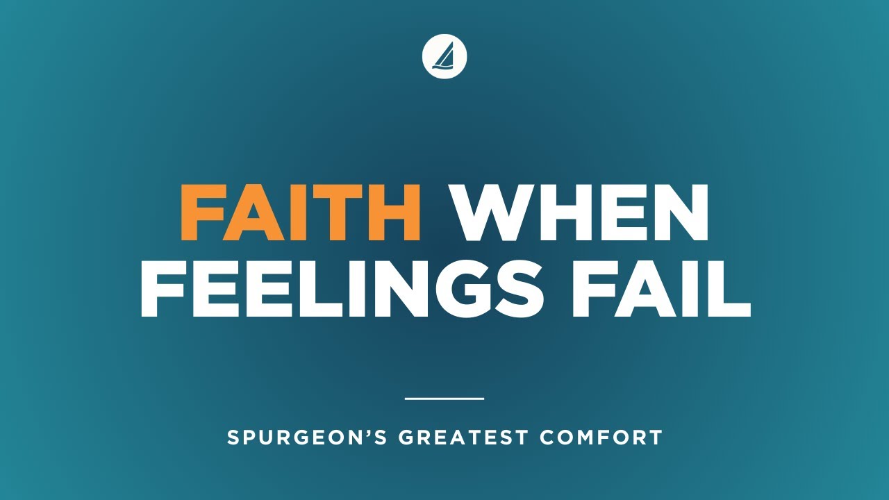 Faith When Feelings Fail