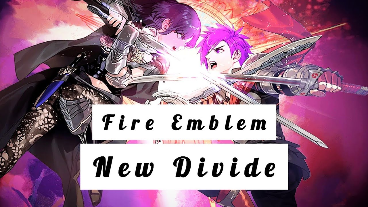Fire Emblem Three Houses / Warriors ~AMV~ New Divide