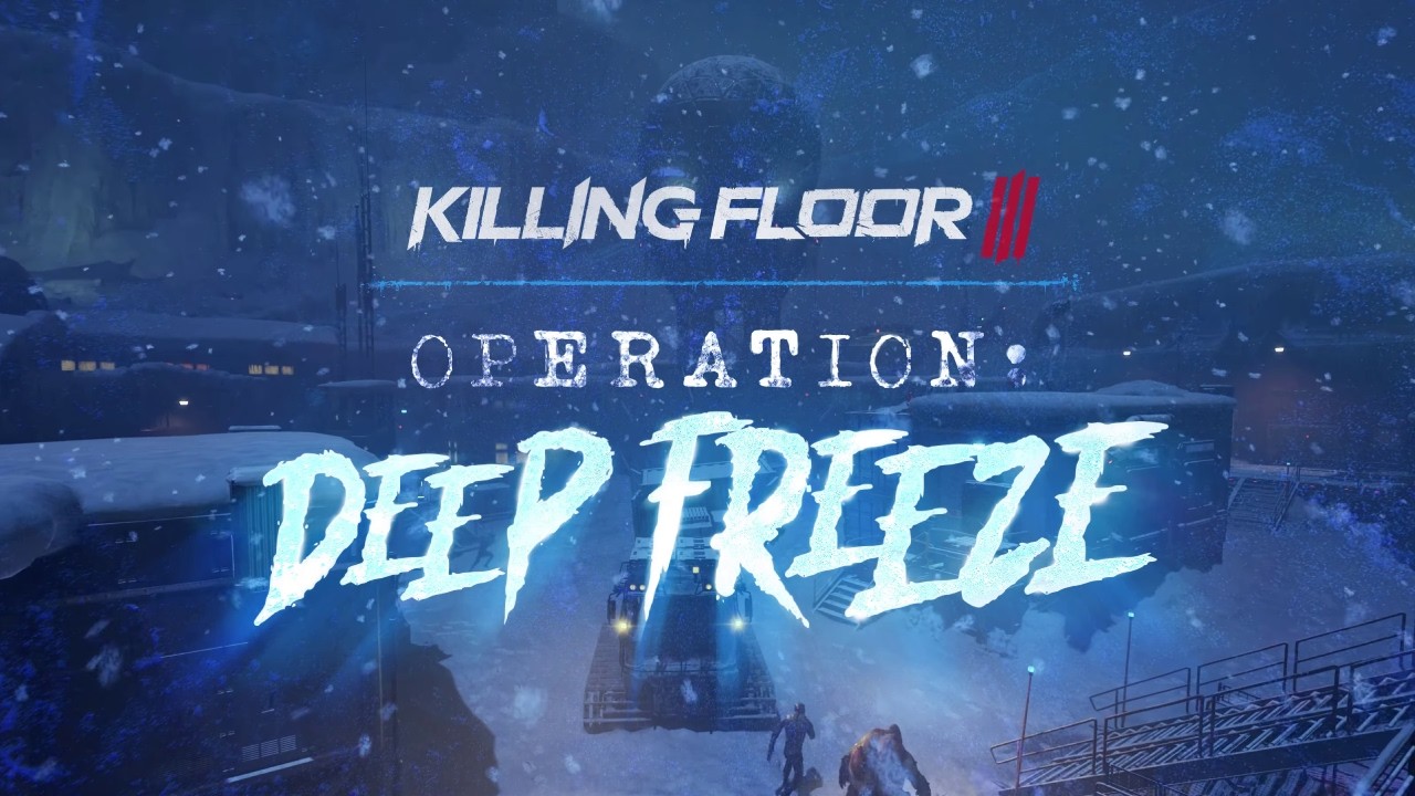 Killing Floor 3: Operation Deep Freeze - FULL Walkthrough (ALL 7 Missions)