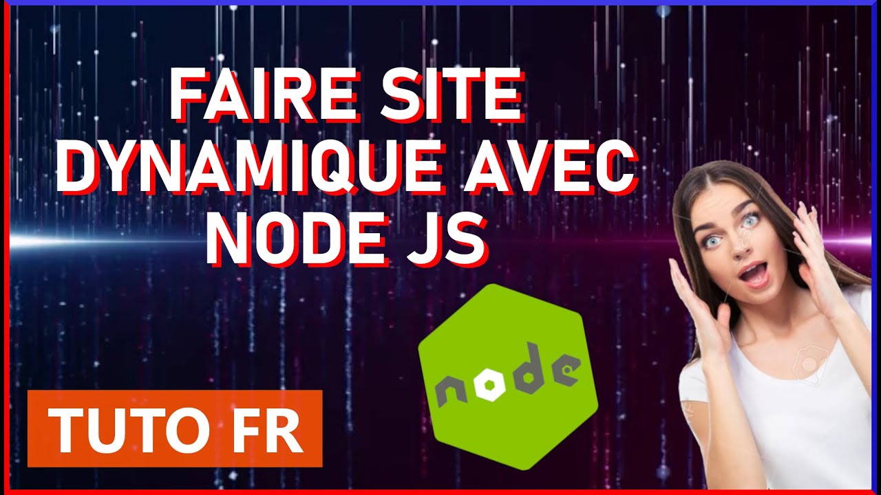COMMENT FAIRE UN SITE DYNAMIQUE AVEC NODE JS