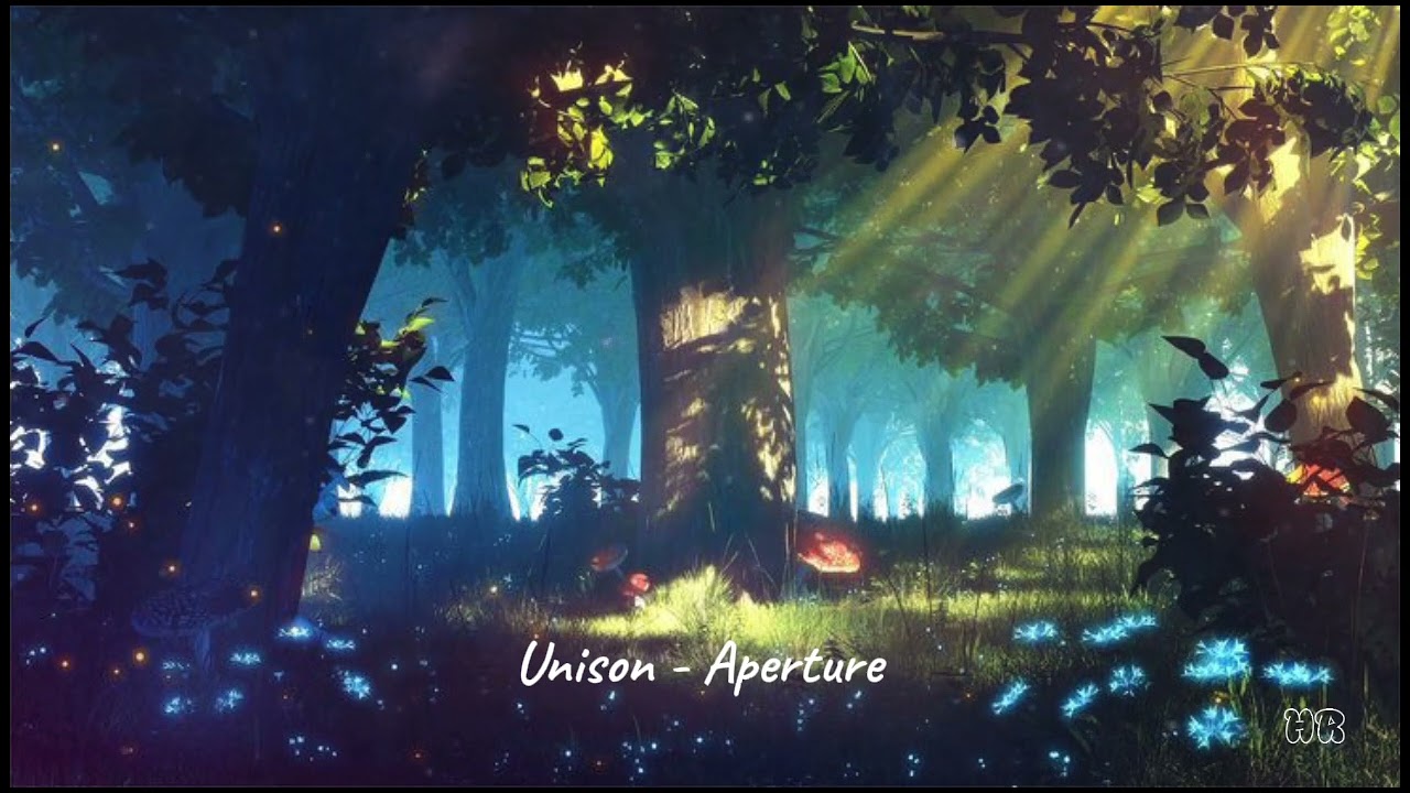 Unison - Aperture [speed up]