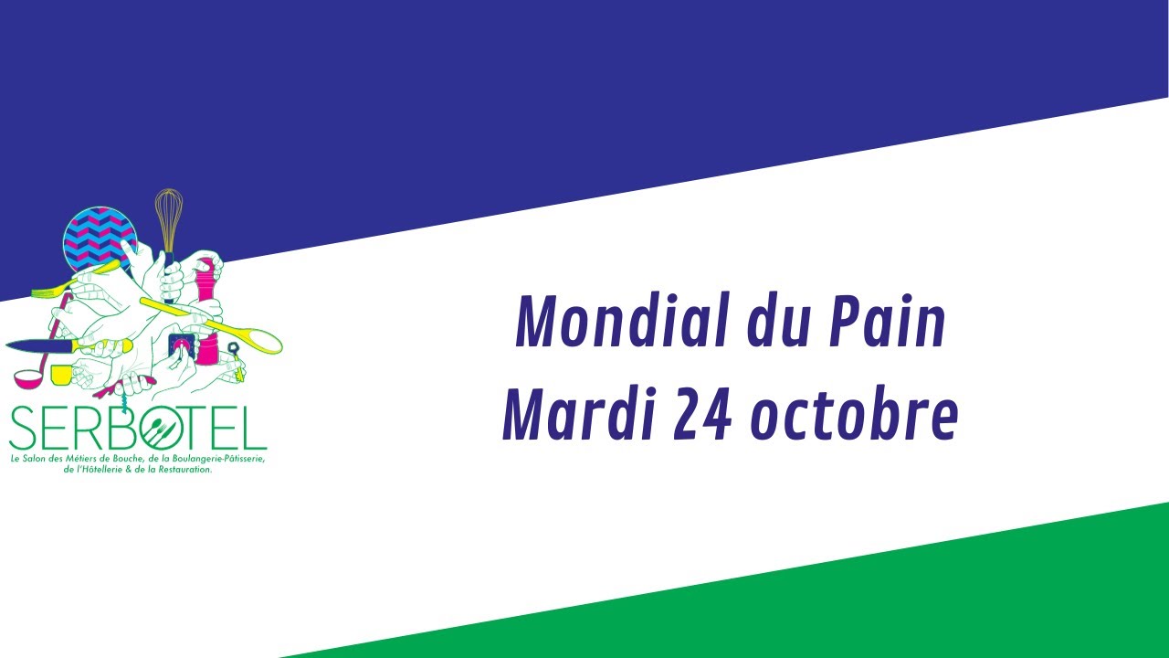 Mondial du Pain - Mardi 24 octobre - Serbotel 2023