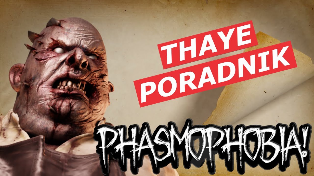 Phasmophobia👻: THAYE - Jak Rozpoznać?