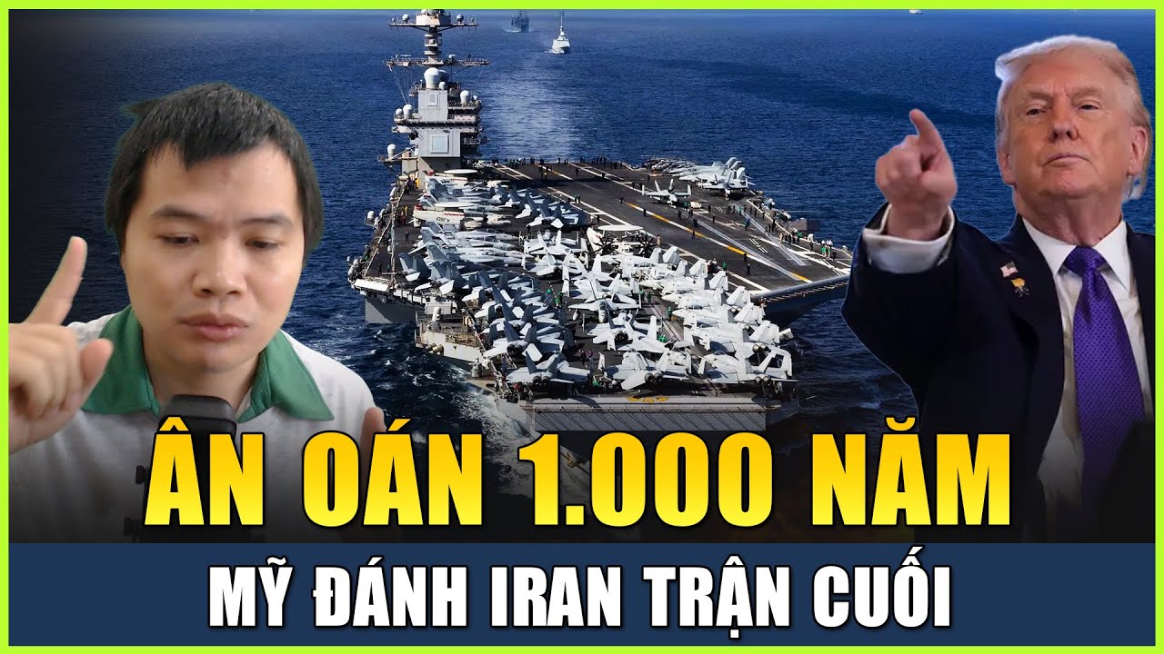 Live 23-01: Ân Oán 1000 Năm, Mỹ Và Israel Đánh Iran Một Trận Cuối