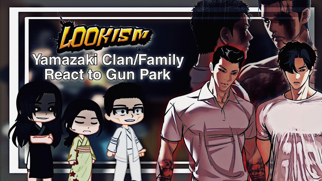 Yamazaki Clan/Family react to Gun park || Lookism || Part-5 ||Gacha React |
