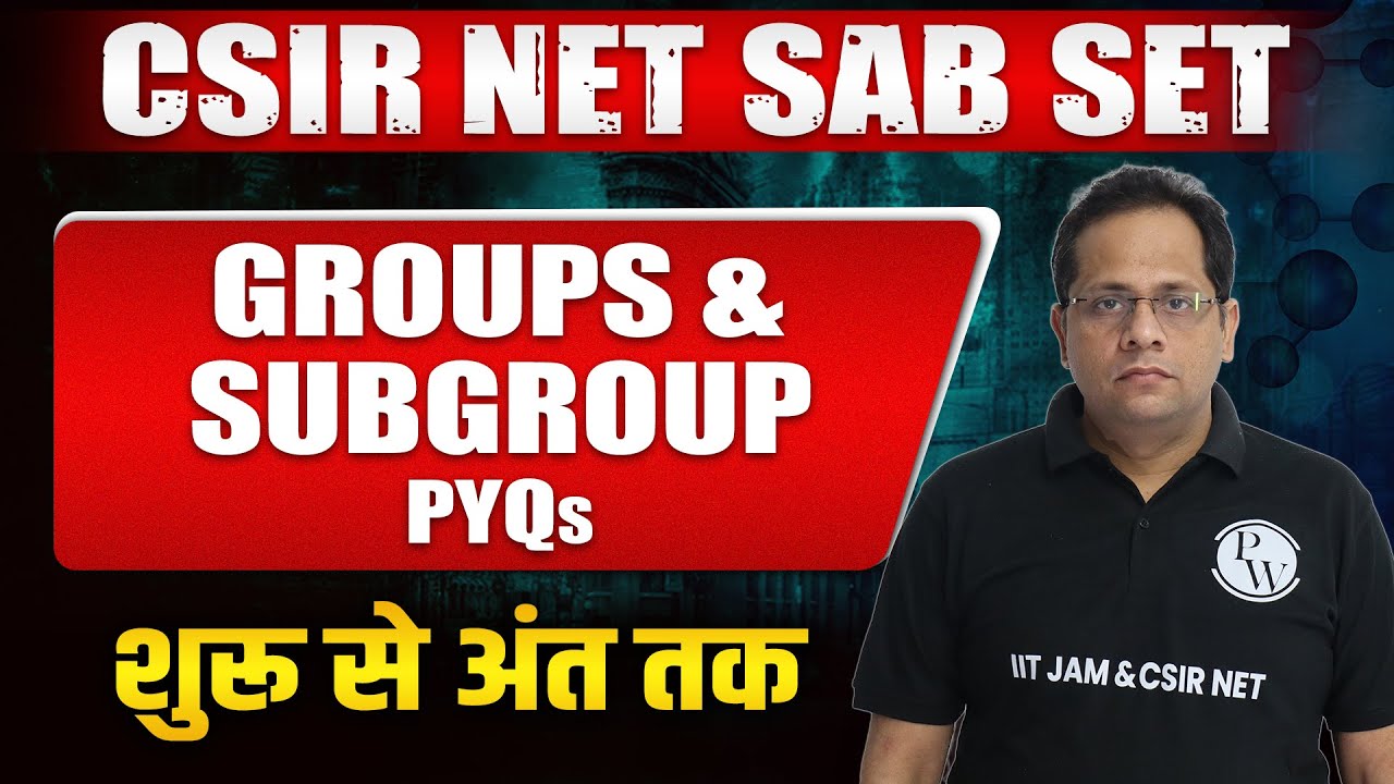 CSIR NET 2023 | Groups and Subgroup PYQs | CSIR NET SAB SET