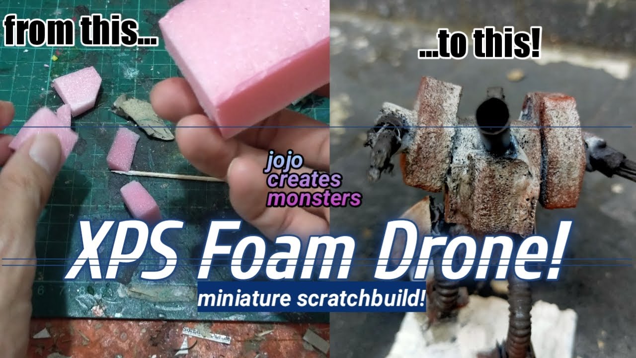XPS FOAM DRONE (JOJO CREATES MONSTERS MINIATURE SCRATCHBUILD)