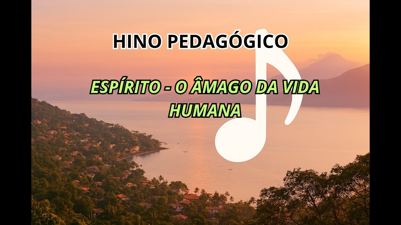 HINO PEDAGÓGICO| Espírito - O âmago da vida humana // Em espírito e em verdade.