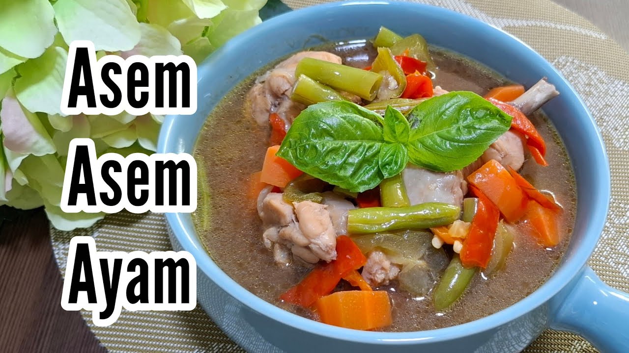 Spicy And Sour Chicken Soup Recipe / Asem Asem Ayam Seger Pol 
