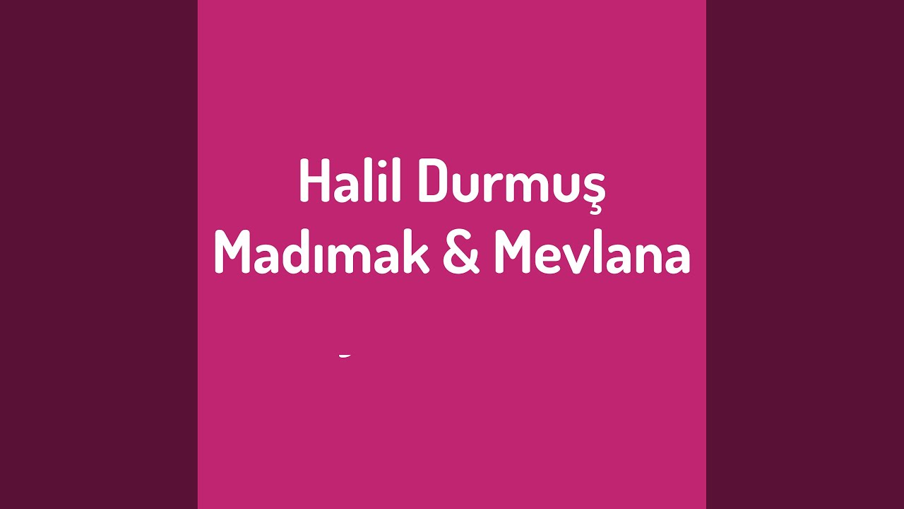 Madımak & Mevlana