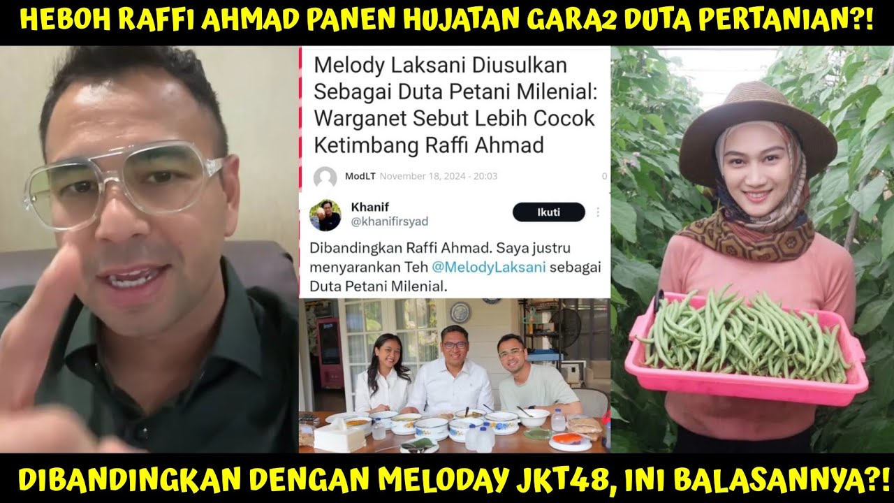 HEBOH DIHUJAT & DIBANDINGKAN DGN MELODY GARA2 DUTA PETANI, RAFFI DIDATANGI WAKIL MENTERI PERTANIAN?