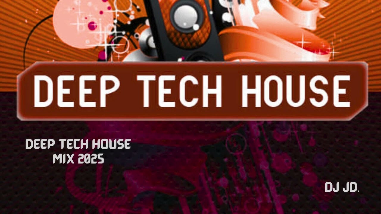 DEEP TECH HOUSE MIX 2025 DJ JD