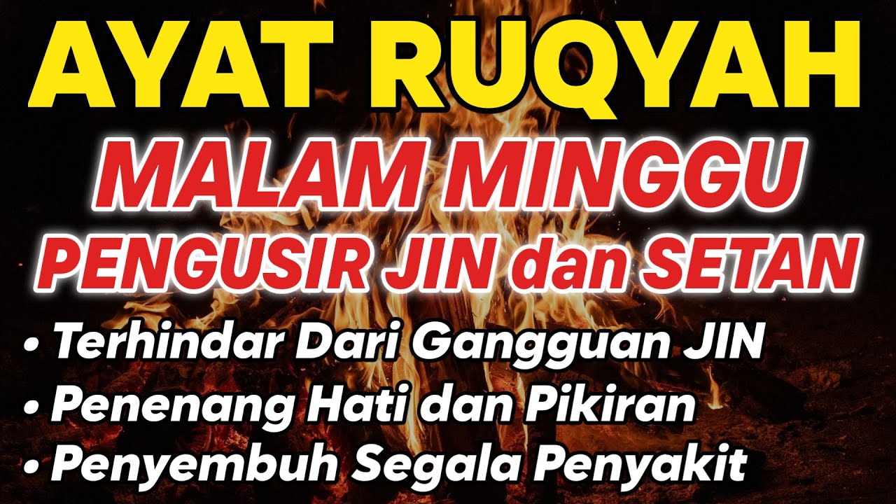 RUQYAH MALAM  MINGGU PELINDUNG DIRI DARI GANGGUAN JIN DAN SETAN