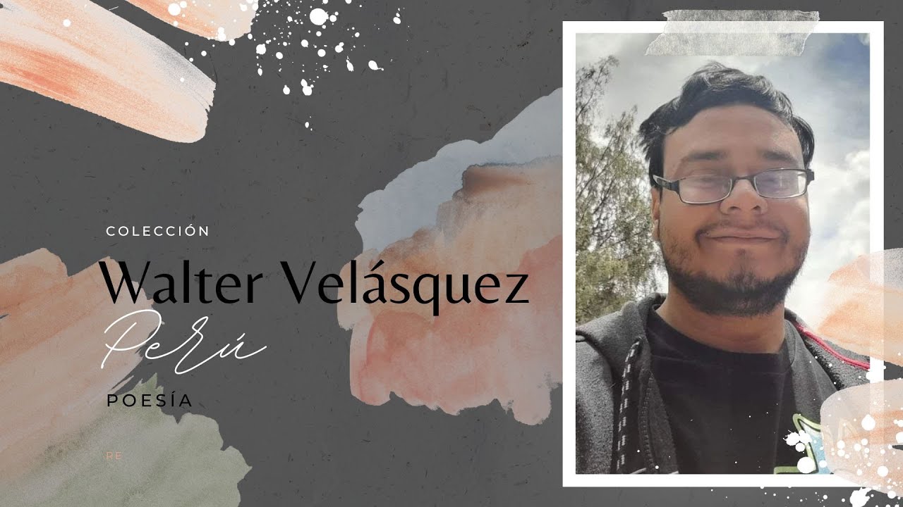 Poes&iacute;a internacional: Walter Vel&aacute;squez (Per&uacute;)