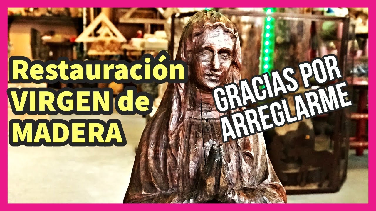 ✅  RESTAURACIÓN VIRGEN ESCULTURA DE MADERA  RESTAURADOR ANTIGÜEDADES, MUEBLES DE MADERA