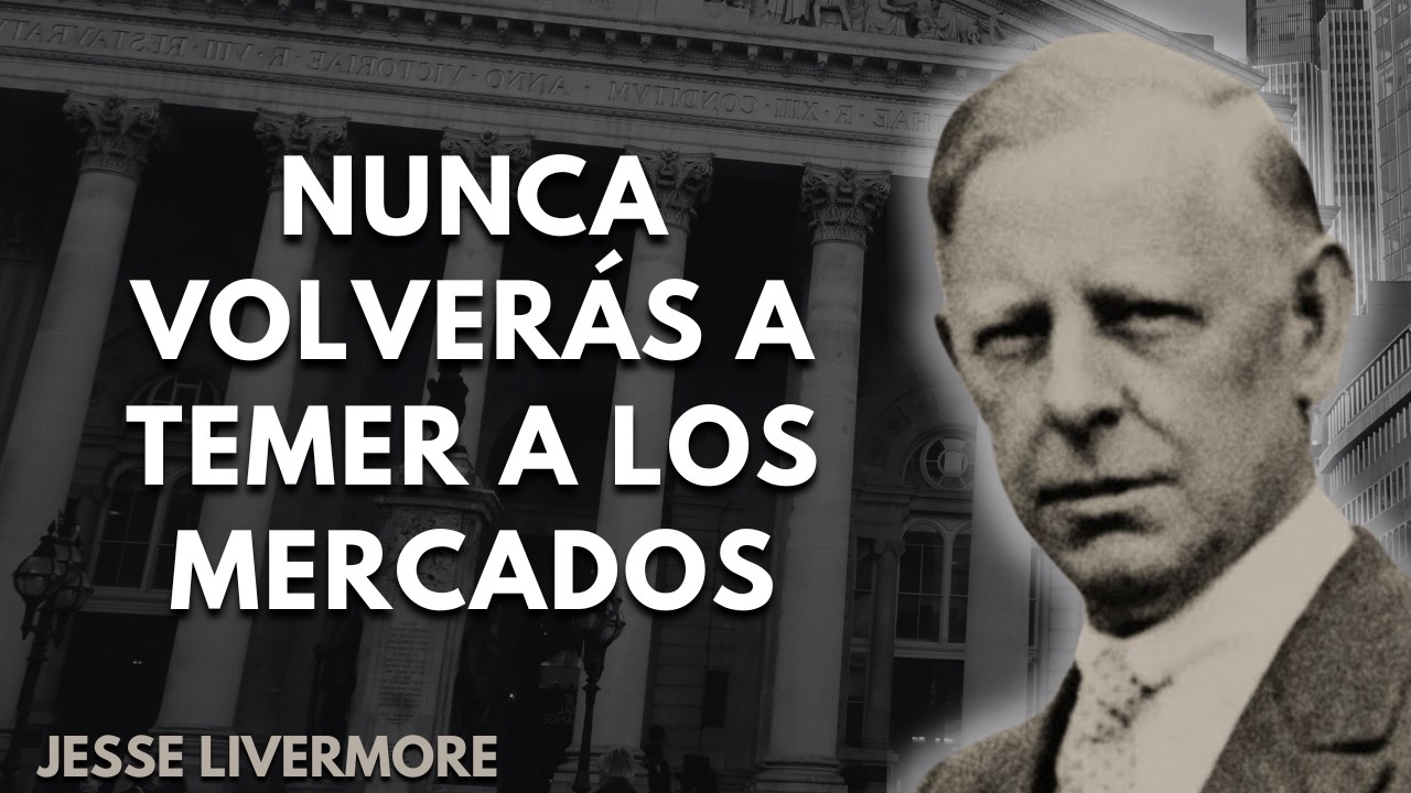 ¿No confías en tus operaciones? Escucha la respuesta de Jesse Livermore