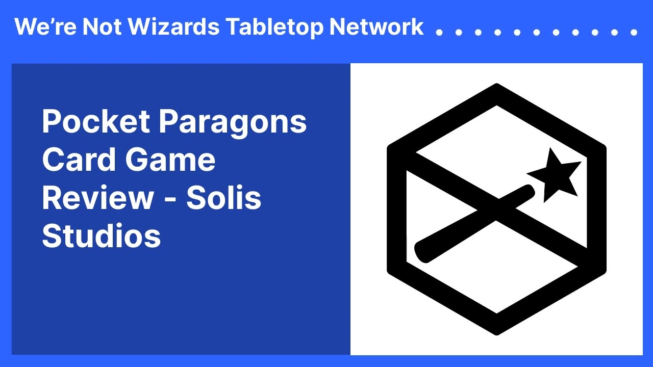 Pocket Paragons Card Game Review - Solis Studios | We&rsquo;re Not Wizards Tabletop Network