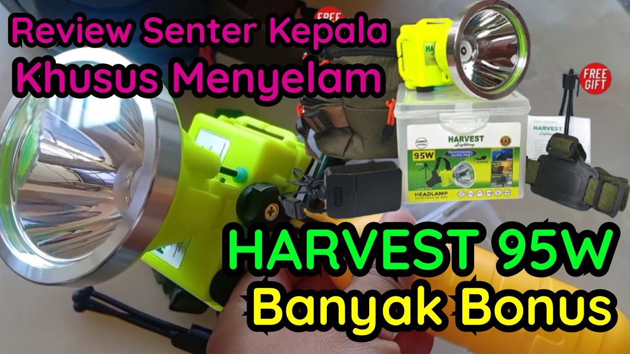 REVIEW SENTER KEPALA HARVEST 95W UNTUK SELAM / DIVING / ANTI AIR CAHAYA PUTIH - BANYAK BONUS
