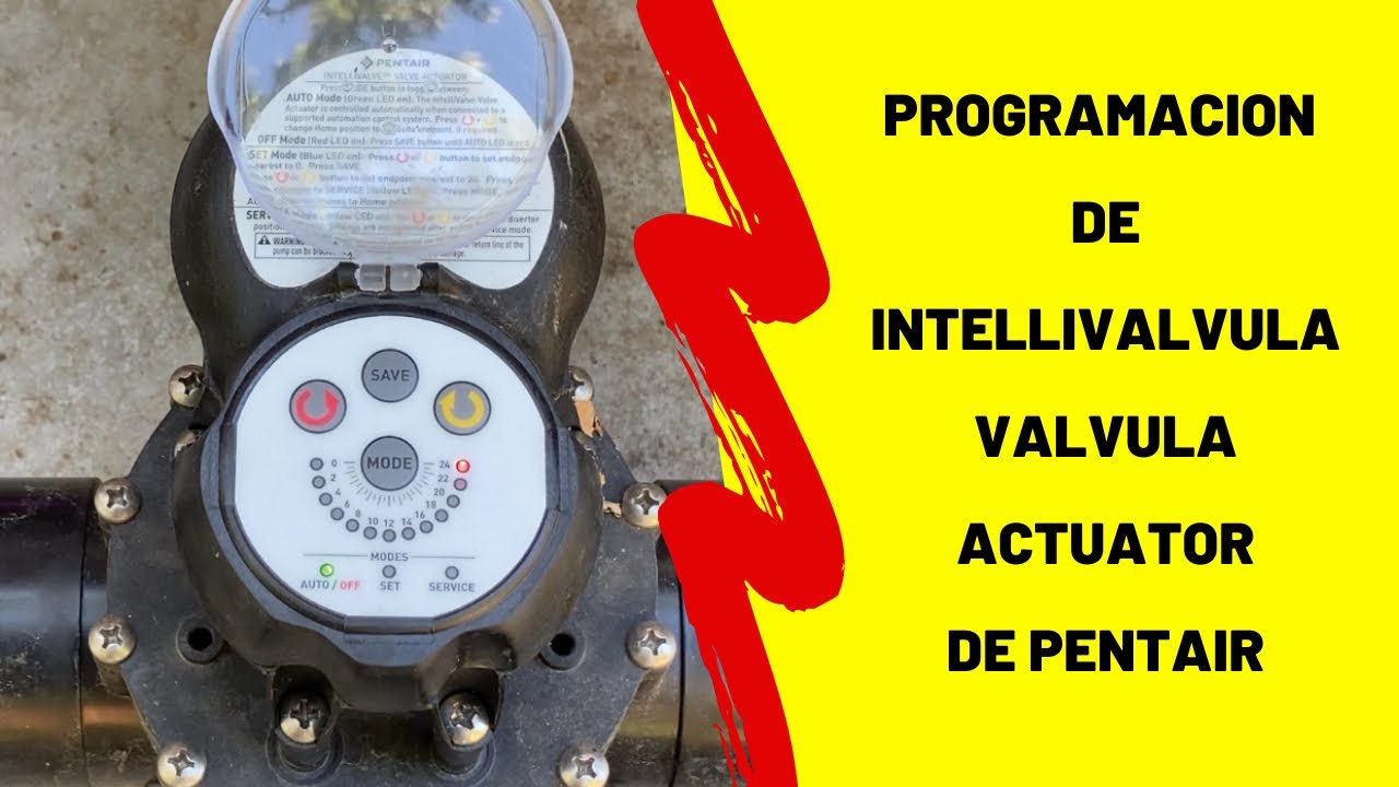 Programación de intellivalvula valvula actuator de Pentair