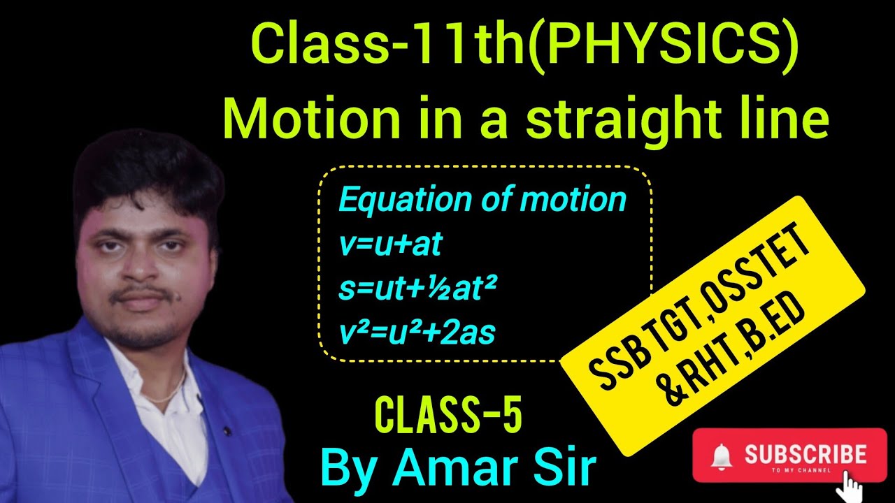Class-5 Equation of motion, motion in a straight line class 11th SSBTGT,RHT,osstet,B.ED BY AMAR SIR