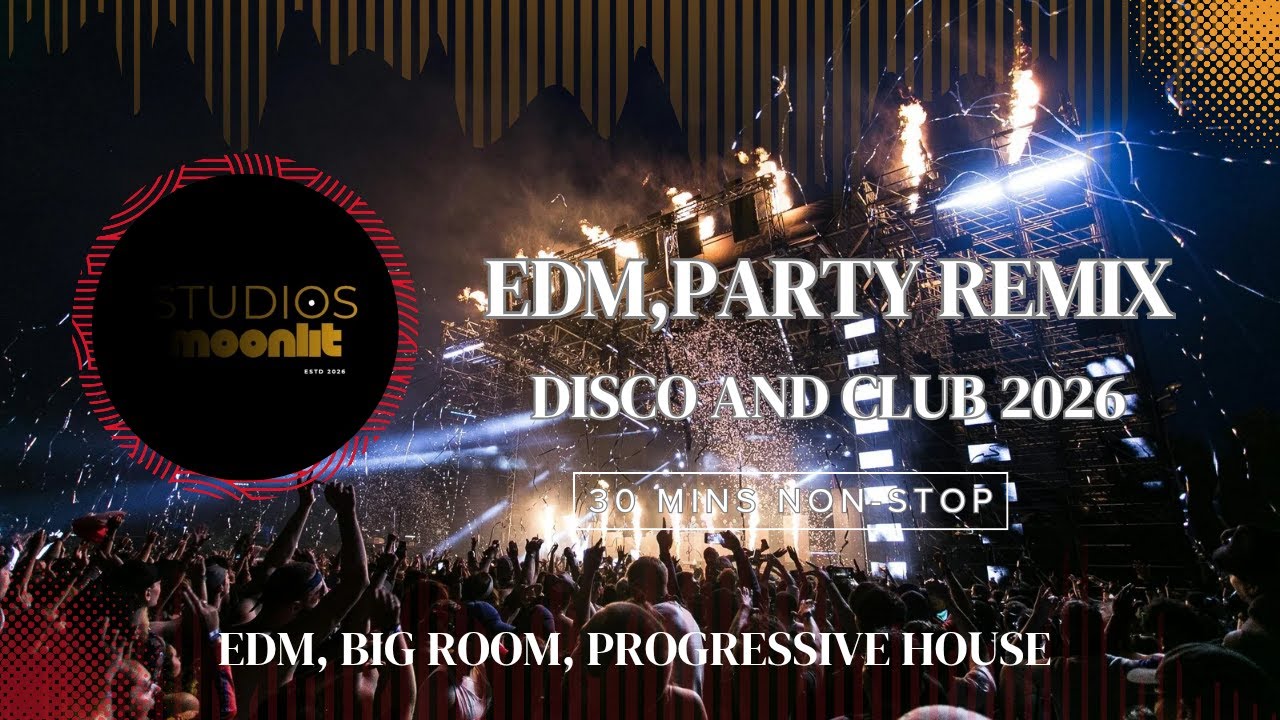 30min Non-Stop EDM Party – Club & Disco Remix 🔥🎧 2026