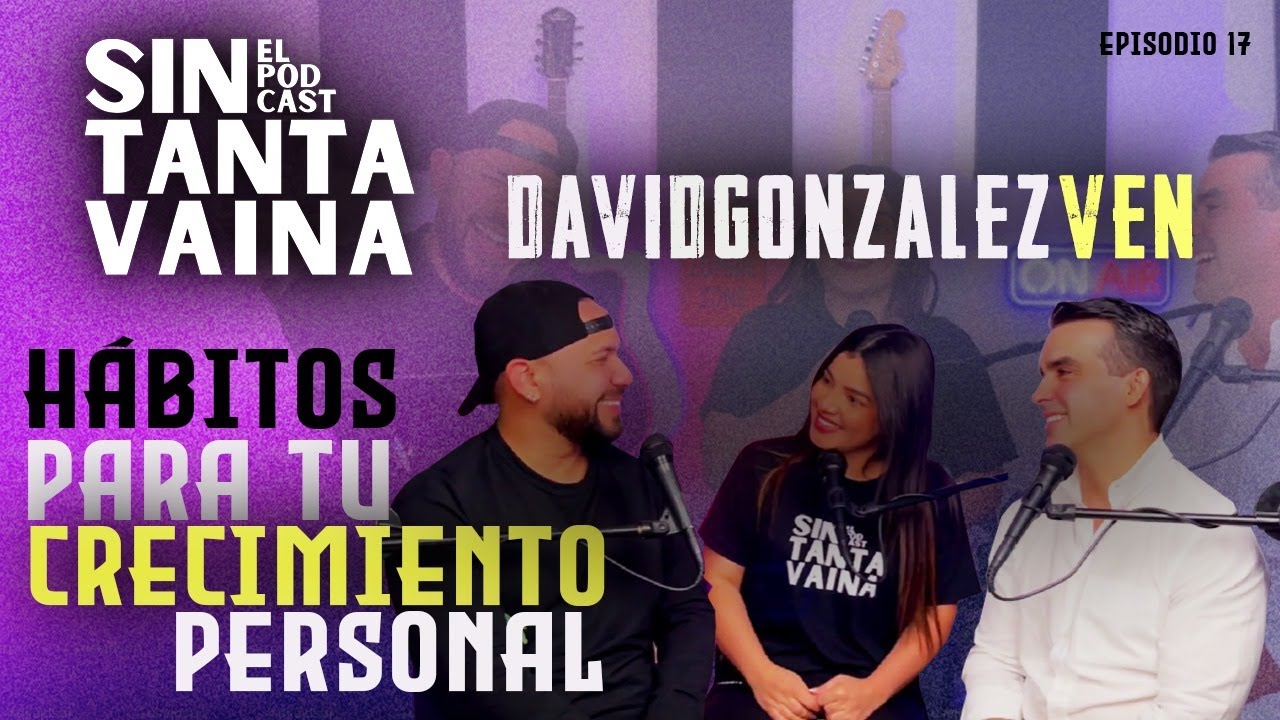 DavidGonzalezVEN - Hábitos para tu crecimiento personal - #sintv episodio 17