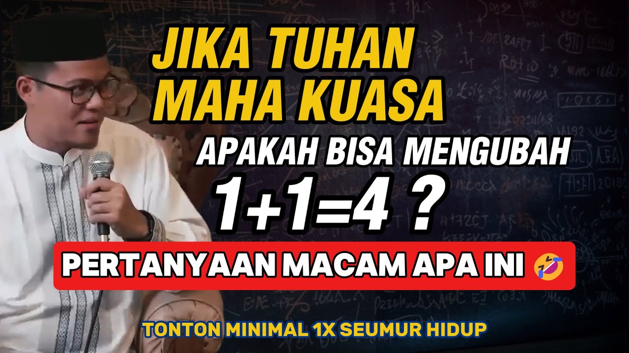 Ust. Muhammad Nuruddin - Jika Tuhan Maha Kuasa Apakah Bisa Mengubah 1+1=4? | Tanya Jawab Spektakuler