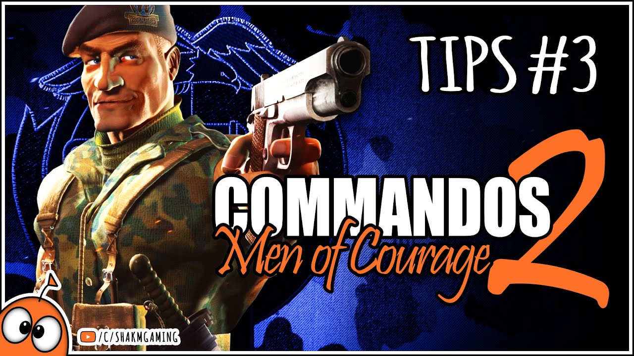 Советы и Хитрости Часть 3: Знайте врагов и окружение - Руководство COMMANDOS 2