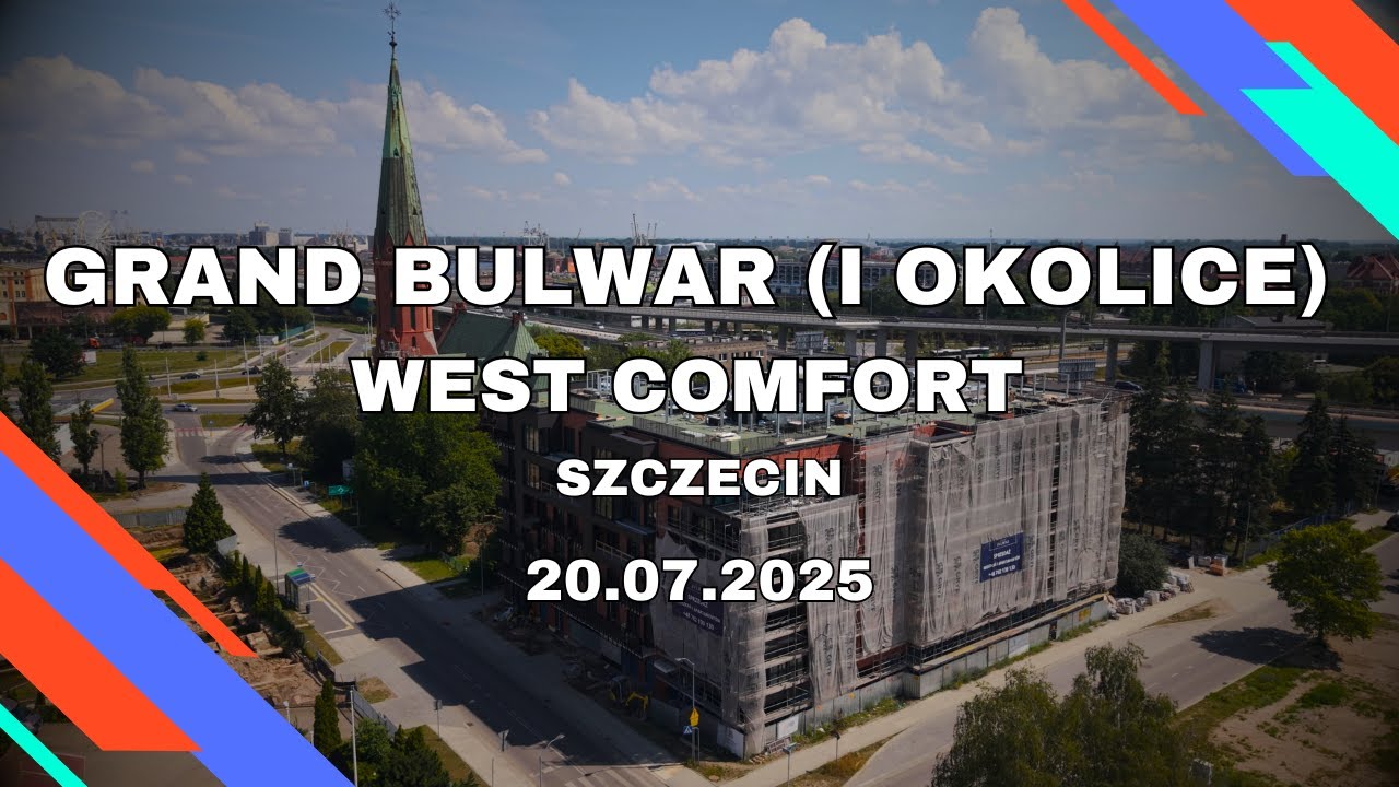 GRAND BULWAR /WEST COMFORT/ i okolice - SZCZECIN 20.07.2025