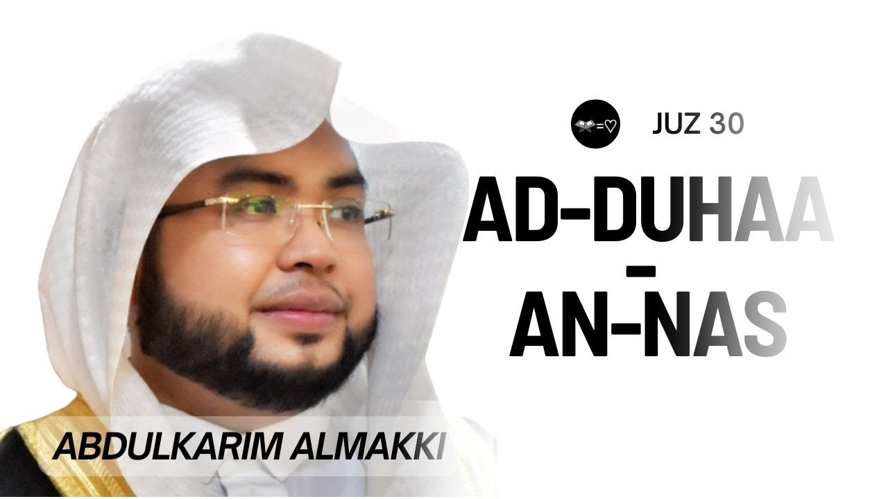 MUROTTAL JUZ 30 - AD DUHAA - AN NAS - ABDULKARIM ALMAKKI
