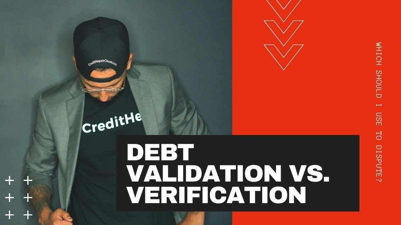 DEBT VALIDATION VS DEBT VERIFICATION| WHICH ONE SHOULD I USE?