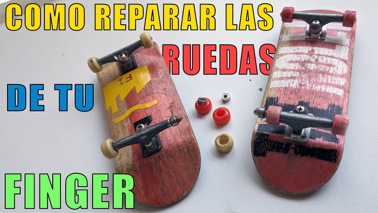 Como reparar las Ruedas de tu Fingerboard