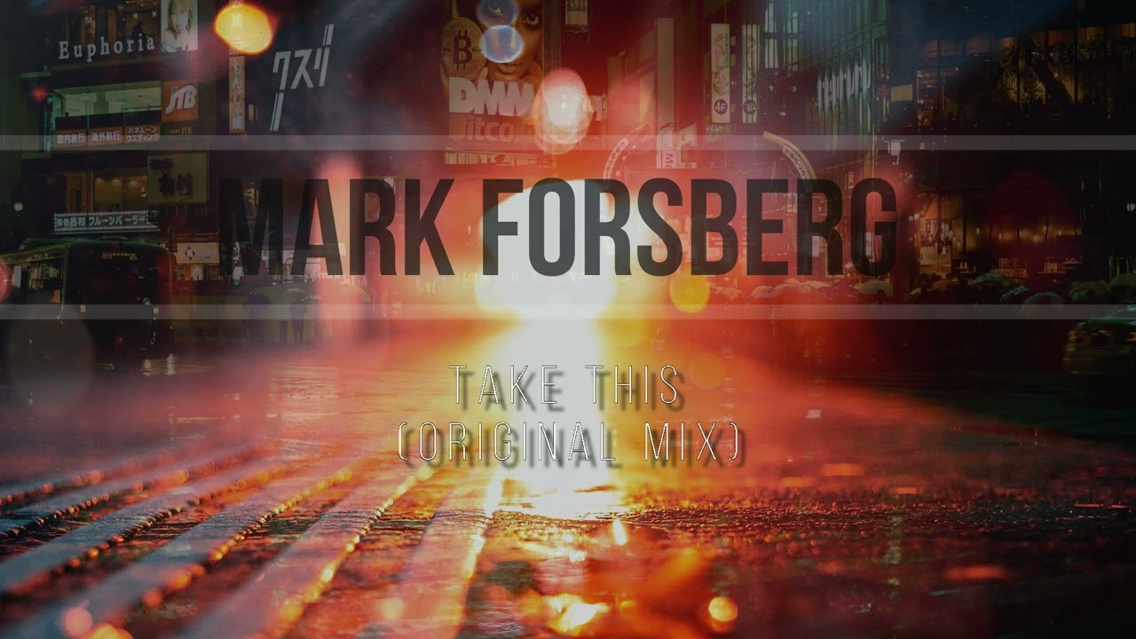 Mark Forsberg - Take This (Original Mix)