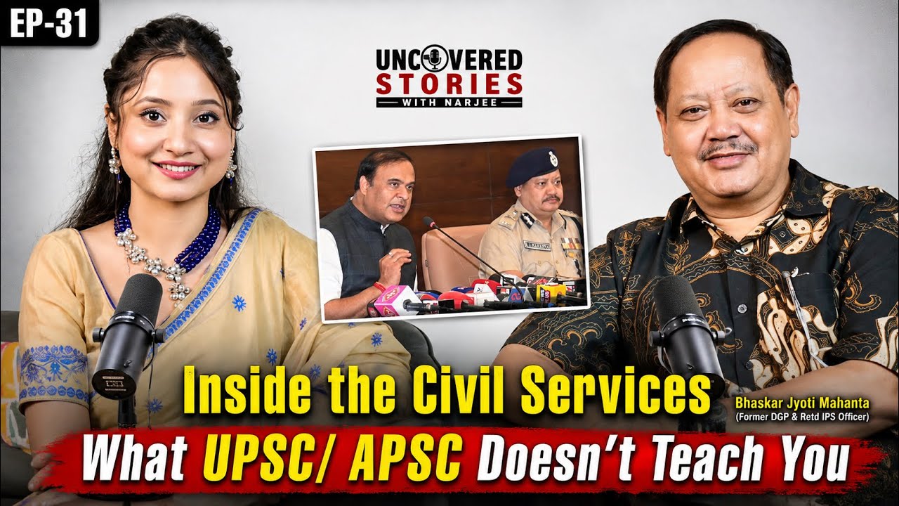 Power, Police & Administration | DGP Reveals the System, Assam&rsquo;s Law & Order| IPS to DGP | APSC/UPSC