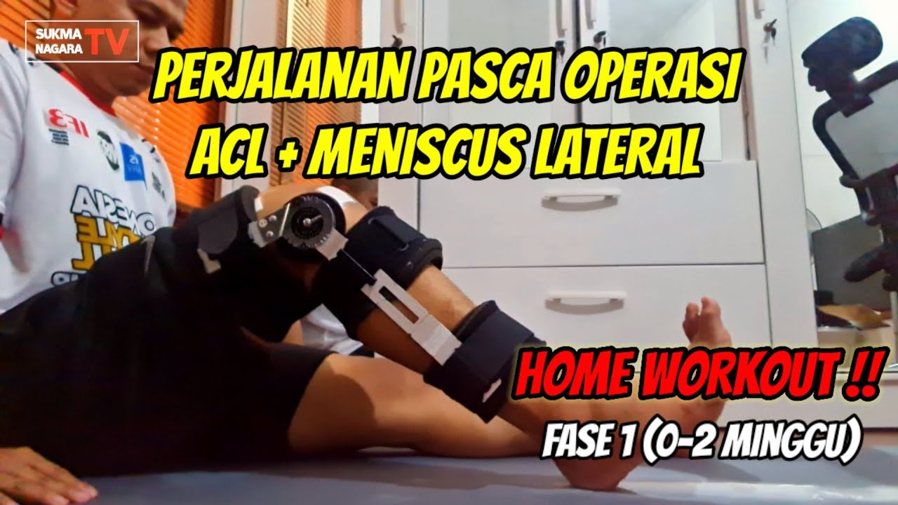#85 2 MINGGU PASCA OPERASI ACL & MENISCUS LATERAL, FASE 1 (0-2 WEEKS), HOME WORKOUT TANPA KE FISIO!!