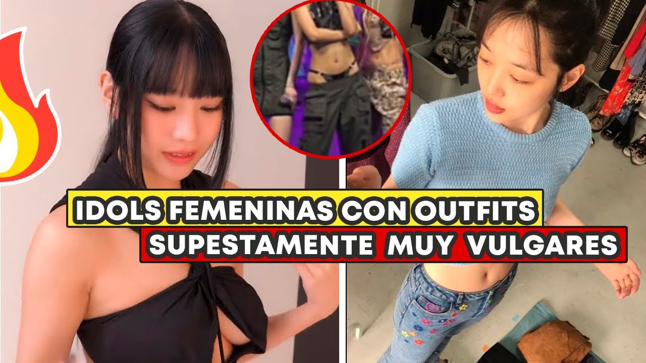 IDOLS FEMENINAS CON OUTFITS SUPESTAMENTE  MUY 